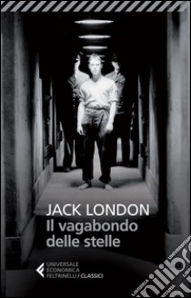 Il vagabondo delle stelle libro di London Jack; Sapienza D. (cur.)