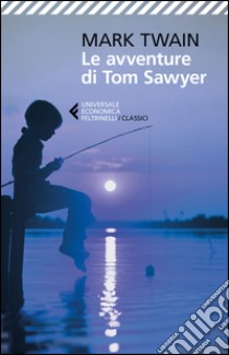 Le avventure di Tom Sawyer libro di Twain Mark; Sacchini S. (cur.)