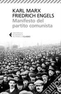 Manifesto del Partito Comunista libro di Marx Karl; Engels Friedrich; Donaggio E. (cur.); Kammerer P. (cur.)