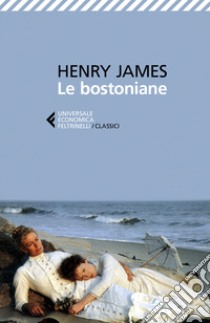 Le bostoniane libro di James Henry; Lunari L. (cur.)