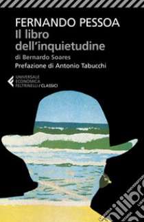 Il libro dell'inquietudine di Bernardo Soares libro di Pessoa Fernando; Lancastre M. J. D. (cur.)