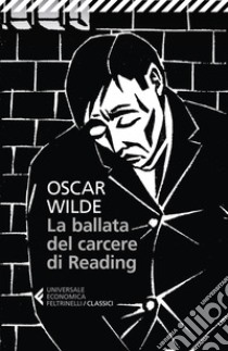 La ballata del carcere di Reading. Testo inglese a fronte libro di Wilde Oscar; Sanfilippo L. (cur.)