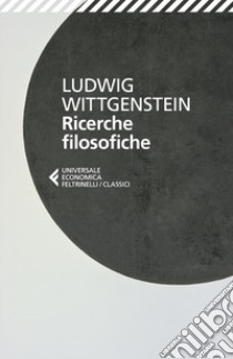 Ricerche filosofiche. Testo originale a fronte libro di Wittgenstein Ludwig; Perissinotto L. (cur.)