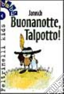 Buonanotte, Talpotto! libro di Janosch