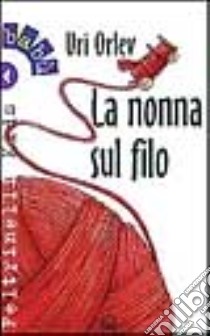 La nonna sul filo libro di Orlev Uri