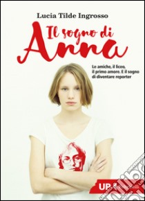 Il sogno di Anna libro di Ingrosso Lucia Tilde