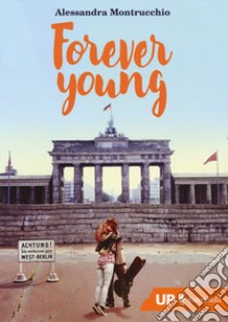 Forever young libro di Montrucchio Alessandra