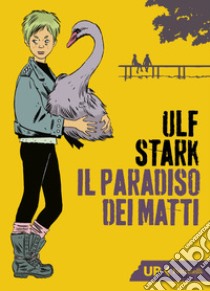 Il paradiso dei matti libro di Stark Ulf