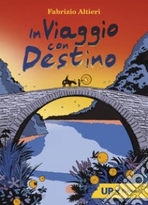 In viaggio con destino libro di Altieri Fabrizio