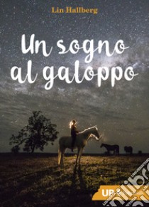 Un sogno al galoppo libro di Hallberg Lin