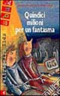 Quindici milioni per un fantasma libro di Ménard Jean-François