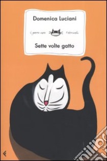 Sette volte gatto libro di Luciani Domenica