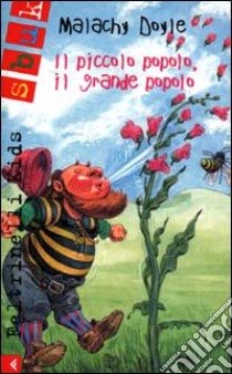 Il piccolo popolo, il grande popolo libro di Doyle Malachy