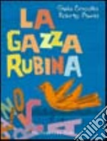 La gazza rubinia libro di Orecchia Giulia; Piumini Roberto