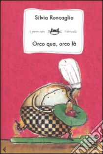 Orco qua; orco là libro di Roncaglia Silvia