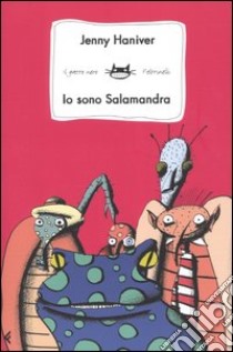 Io sono Salamandra libro di Haniver Jenny