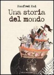 Una storia del mondo libro di Mai Manfred