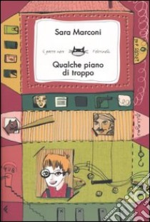 Qualche piano di troppo libro di Marconi Sara