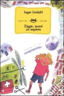 Zigge, quasi un esperto libro di Lindahl Inger