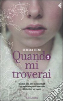 Quando mi troverai libro di Stead Rebecca