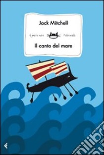 Il canto del mare libro di Mitchell Jack