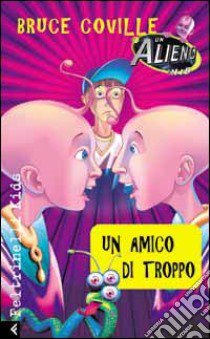 Un Amico di troppo libro di Coville Bruce