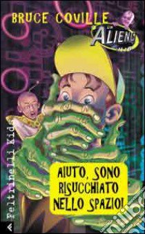 Aiuto, sono risucchiato nello spazio!! libro di Coville Bruce