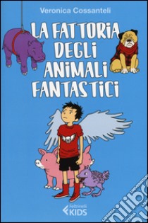 La fattoria degli animali fantastici libro di Cossanteli Veronica