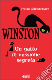 Winston. Un gatto in missione segreta libro di Scheunemann Frauke