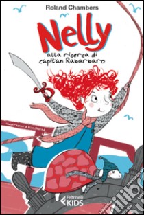 Nelly alla ricerca di capitan Rabarbaro libro di Chambers Roland