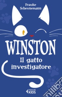 Winston. Il gatto investigatore libro di Scheunemann Frauke