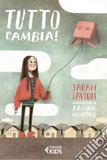 Tutto cambia! Ediz. a colori libro di Savioli Sarah