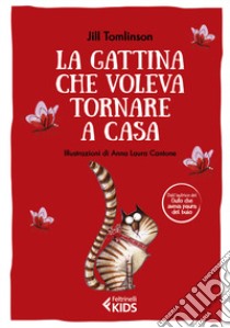 La gattina che voleva tornare a casa. Ediz. a colori libro di Tomlinson Jill