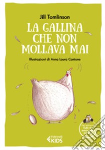 La gallina che non mollava mai. Ediz. a colori libro di Tomlinson Jill