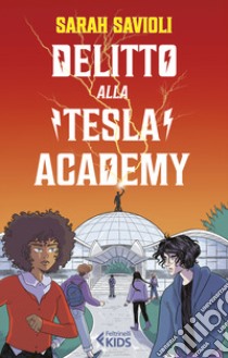 Delitto alla Tesla Academy libro di Savioli Sarah