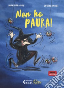 Non ho paura! In stampatello maiuscolo. Ediz. illustrata libro di Brun-Cosme Nadine