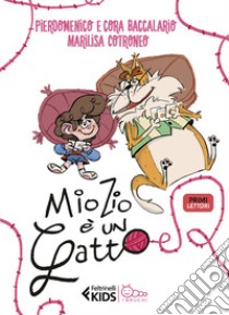 Mio zio è un gatto. In stampatello maiuscolo libro di Baccalario Pierdomenico; Baccalario Cora