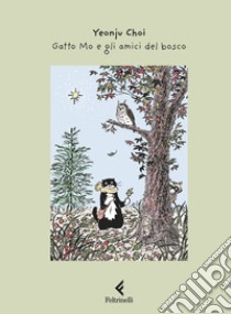 Gatto Mo e gli amici del bosco. Ediz. a colori libro di Choi Yeonju