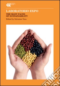 Laboratorio Expo. The many faces of sustainability libro di Veca S. (cur.)