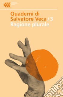 Ragione plurale libro di Veca Salvatore