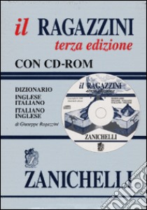 Il Ragazzini. Dizionario inglese-italiano, italiano-inglese. Con CD-ROM libro di Ragazzini Giuseppe