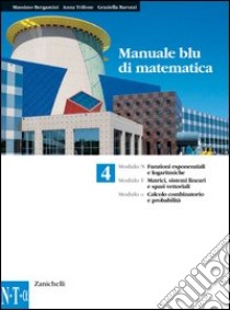 Manuale blu di matematica. Modulo: N-T-Alfa-U. Per le Scuole superiori. Per le Scuole superiori libro di Bergamini Massimo, Trifone Anna, Barozzi Graziella