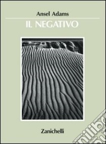 Il negativo libro di Adams Ansel