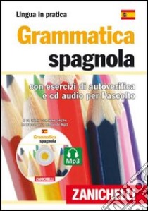 Grammatica spagnola. Con esercizi di autoverifica. Con CD Audio libro