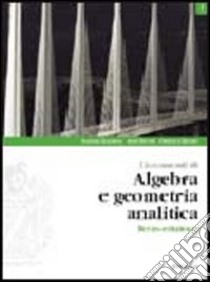 Lineamenti di algebra e geometria analitica. Per le Scuole superiori. Con espansione online. Vol. 1 libro di Bergamini Massimo, Trifone Anna, Barozzi Graziella