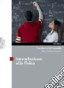 La fisica di Amaldi. Idee ed esperimenti. Introduzione alla fisica. Per il Liceo scientifico. Con espansione online libro di Amaldi Ugo