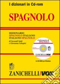 Il dizionario di spagnolo. Dizionario spagnolo-italiano, italiano-spagnolo. CD-ROM. Ediz. bilingue libro di Sané Secundì, Schepisi Giovanna