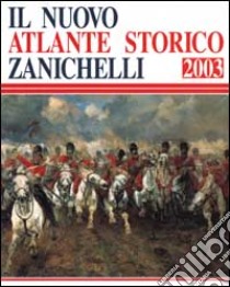 Il nuovo atlante storico Zanichelli 2003 libro