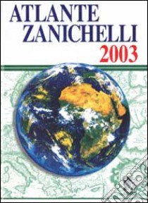 Atlante Zanichelli 2003. Con CD-ROM libro