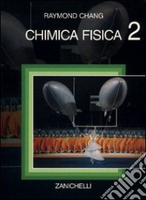 Chimica fisica. Vol. 2 libro di Chang Raymond